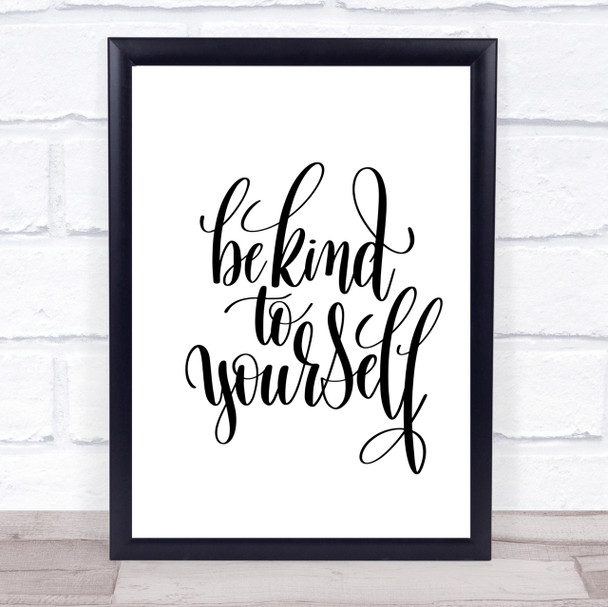 Be Kind To Yourself Quote Print Poster Typography Word Art Picture