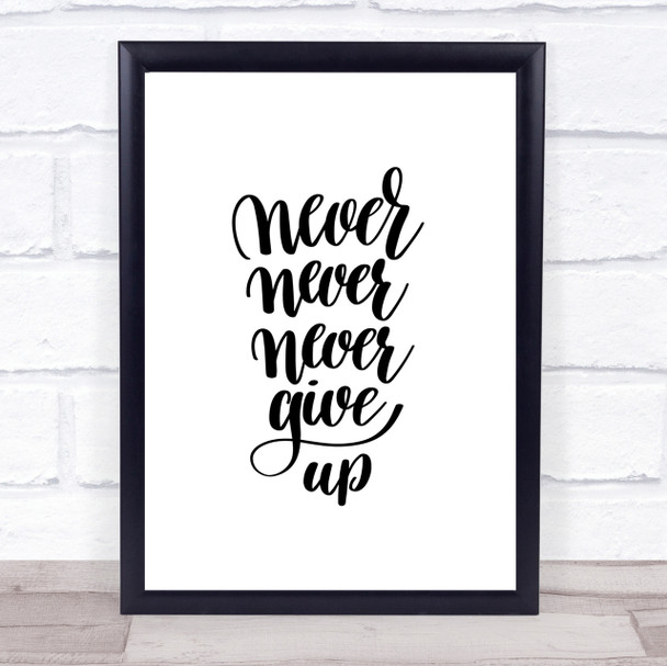 Never Give Up Swirl Quote Print Poster Typography Word Art Picture