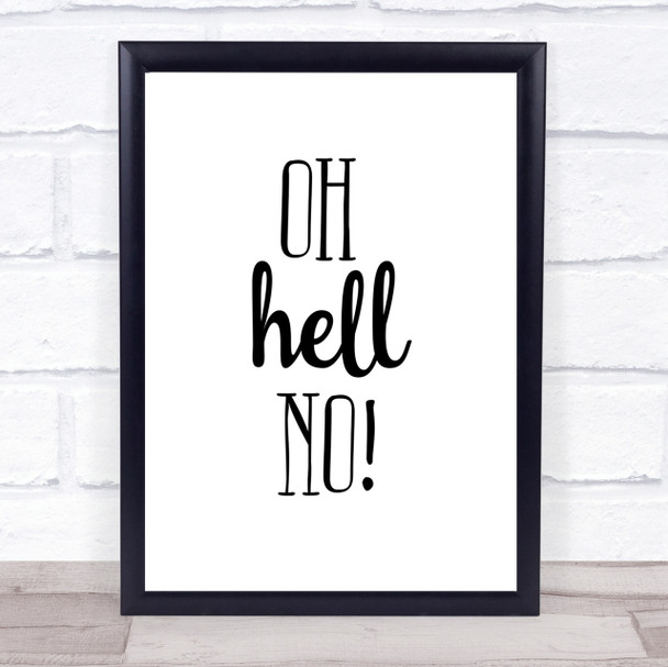 Oh Hell No Quote Print Poster Typography Word Art Picture