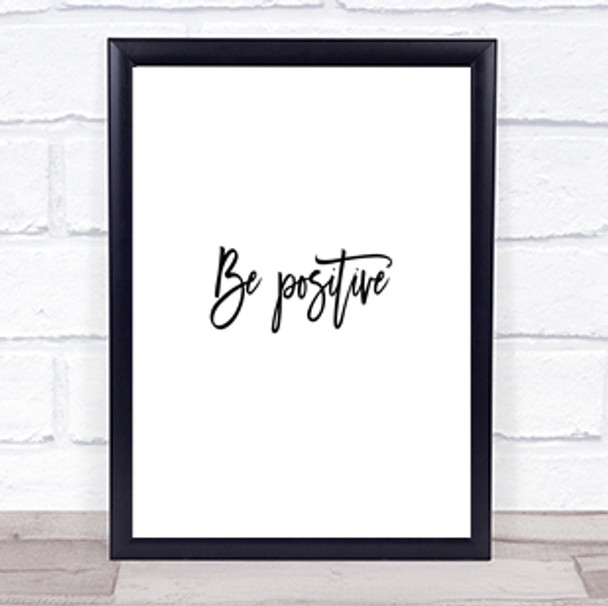 Be Positive Quote Print Poster Typography Word Art Picture