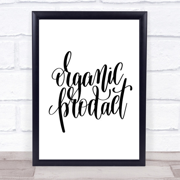 Organic Product Quote Print Poster Typography Word Art Picture