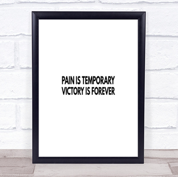 Pain Is Temporary Quote Print Poster Typography Word Art Picture