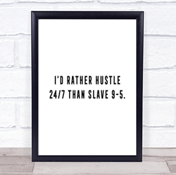 Rather Hustle Quote Print Poster Typography Word Art Picture