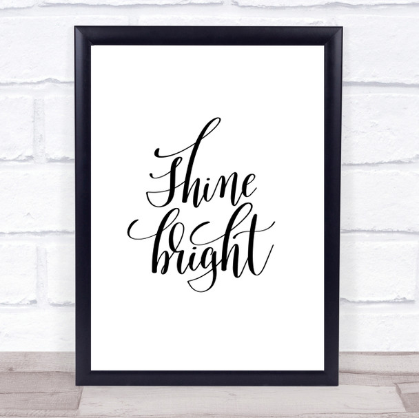 Shine Bright Quote Print Poster Typography Word Art Picture
