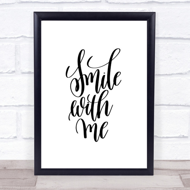 Smile With Me Quote Print Poster Typography Word Art Picture