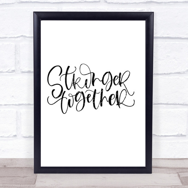 Stronger Together Quote Print Poster Typography Word Art Picture
