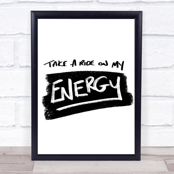 Take A Ride On Energy Quote Print Poster Typography Word Art Picture