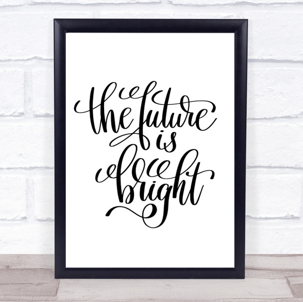 The Future Is Bright Quote Print Poster Typography Word Art Picture