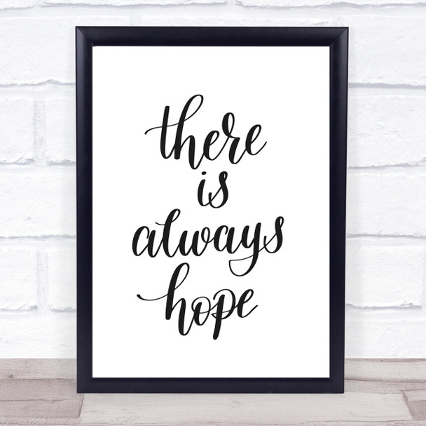 There Is Always Hope Quote Print Poster Typography Word Art Picture