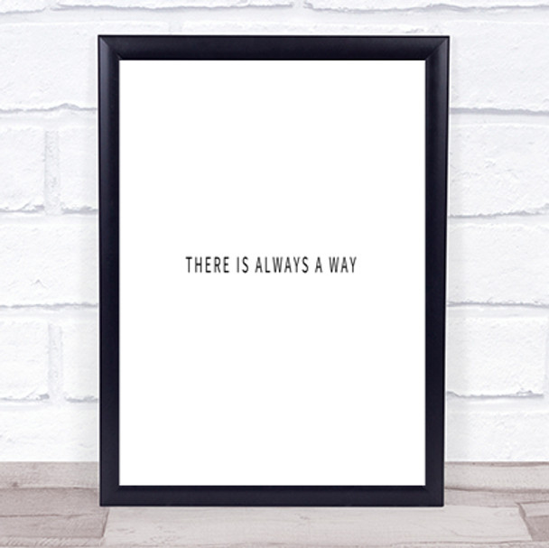 There's Always A Way Quote Print Poster Typography Word Art Picture