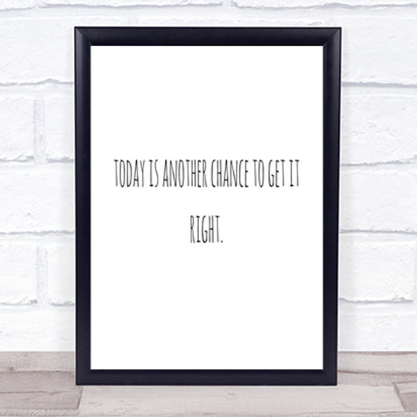 Todays Another Chance Quote Print Poster Typography Word Art Picture
