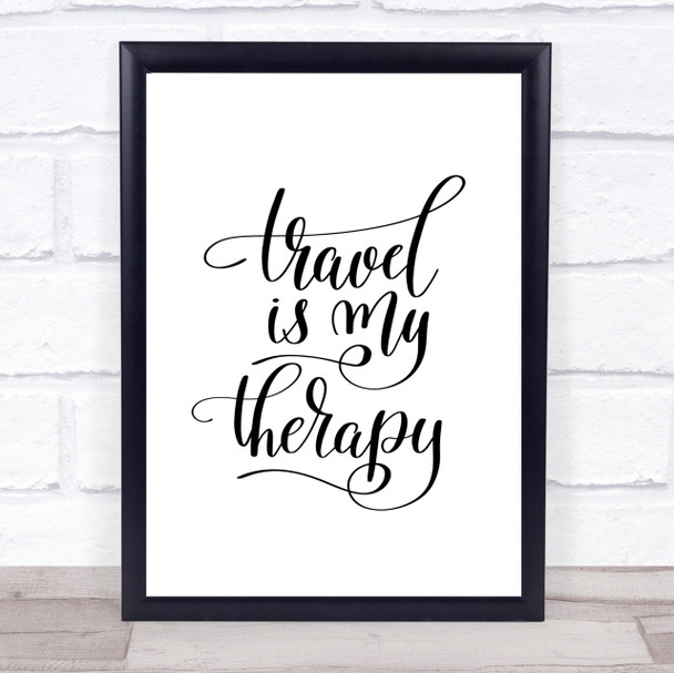 Travel My Therapy Quote Print Poster Typography Word Art Picture