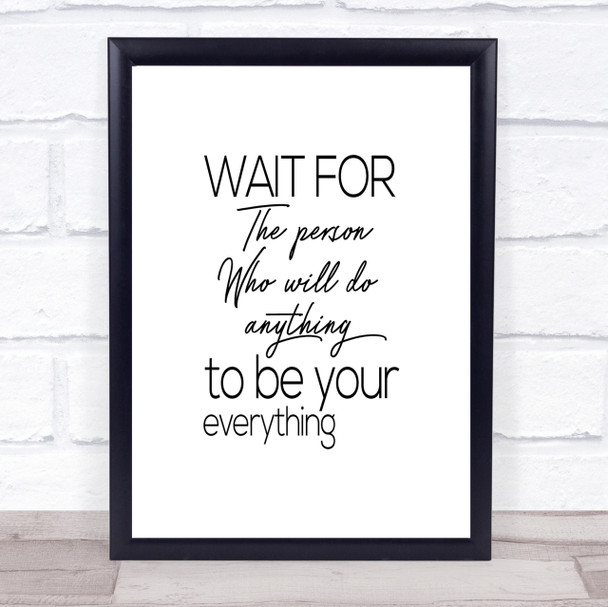Wait For The Person Quote Print Poster Typography Word Art Picture
