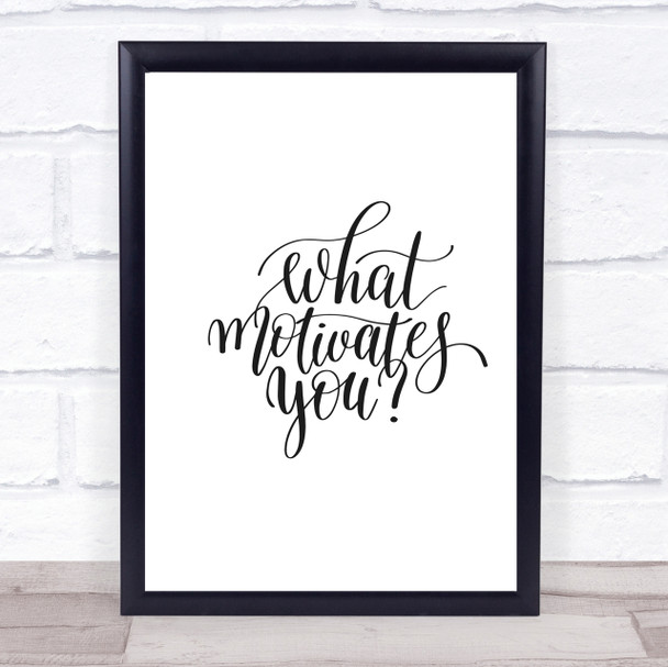 What Motivates You Quote Print Poster Typography Word Art Picture