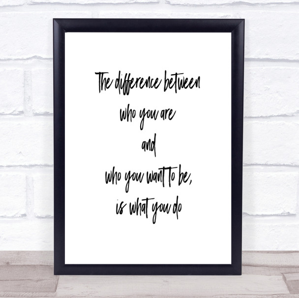 Who You Want To Be Quote Print Poster Typography Word Art Picture