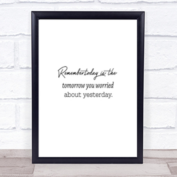 Worried About Yesterday Quote Print Poster Typography Word Art Picture