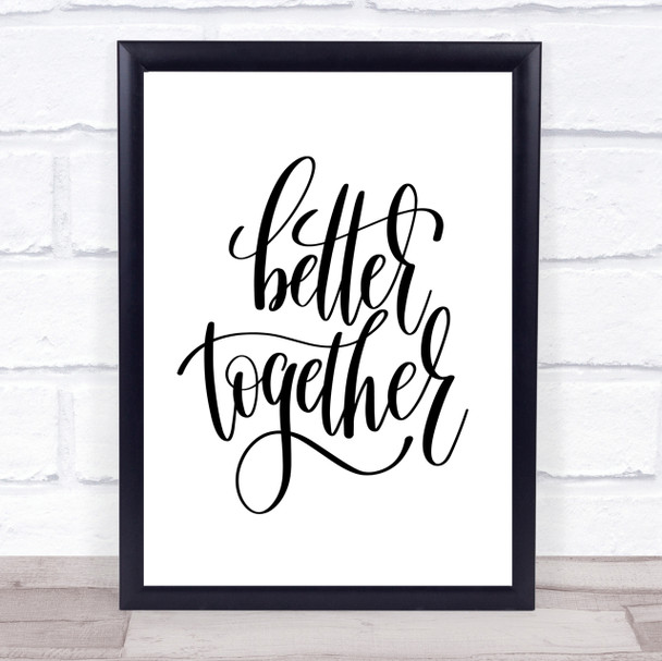 Better Together Quote Print Poster Typography Word Art Picture