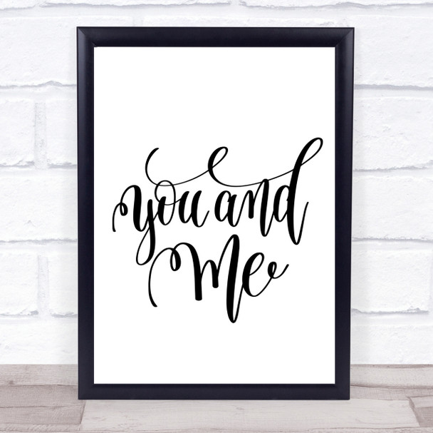 You And Me Quote Print Poster Typography Word Art Picture