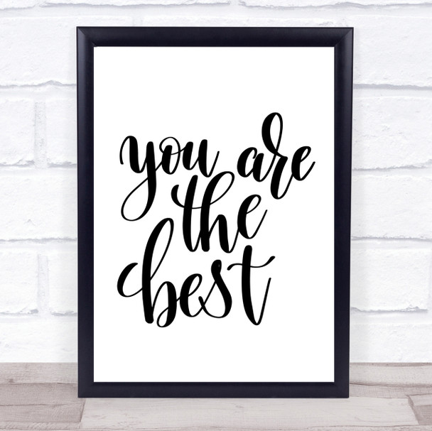 You Are The Best Quote Print Poster Typography Word Art Picture