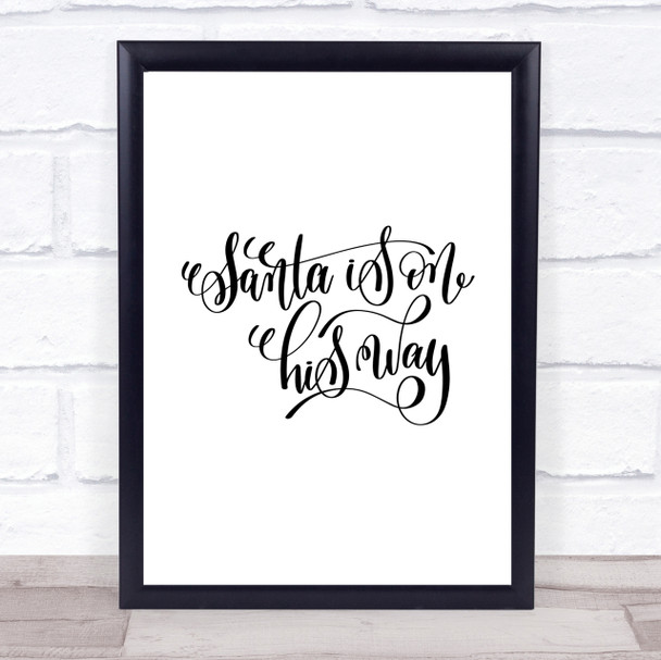 Christmas Santa On His Way Quote Print Poster Typography Word Art Picture