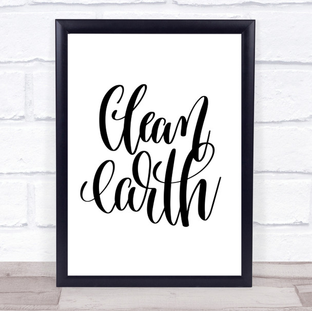 Clean Earth Quote Print Poster Typography Word Art Picture