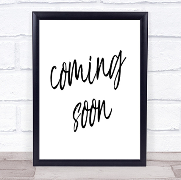 Coming Soon Quote Print Poster Typography Word Art Picture