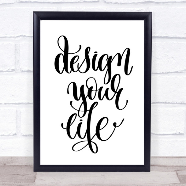 Design Your Life Swirl Quote Print Poster Typography Word Art Picture