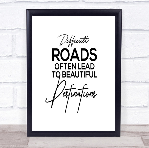 Difficult Roads Quote Print Poster Typography Word Art Picture