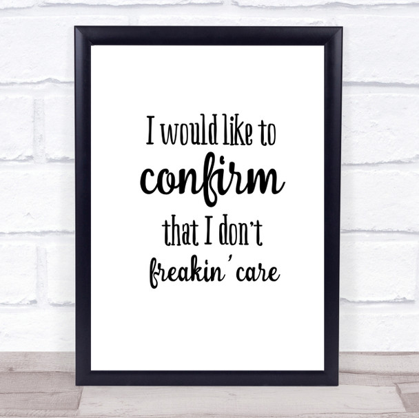 Don't Freakin Care Quote Print Poster Typography Word Art Picture