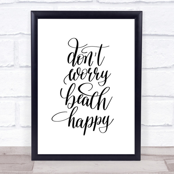 Don't Worry Beach Happy Quote Print Poster Typography Word Art Picture