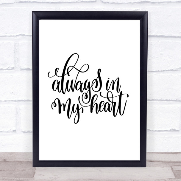 Always In My Heart Quote Print Poster Typography Word Art Picture