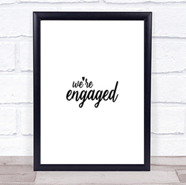 Engaged Quote Print Poster Typography Word Art Picture