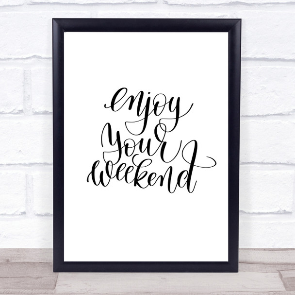 Enjoy Weekend Quote Print Poster Typography Word Art Picture