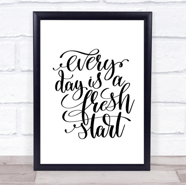 Every Day Is A Fresh Start Quote Print Poster Typography Word Art Picture