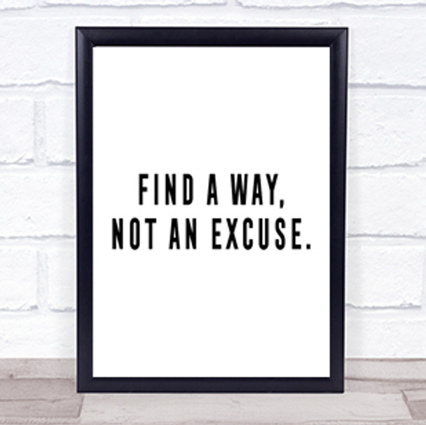 Find A Way Not An Excuse Quote Print Poster Typography Word Art Picture