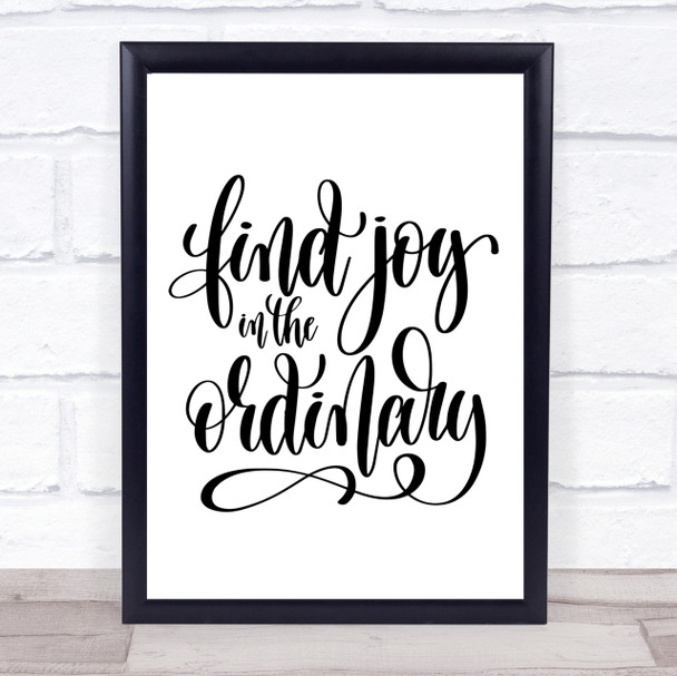 Find Joy In Ordinary Quote Print Poster Typography Word Art Picture