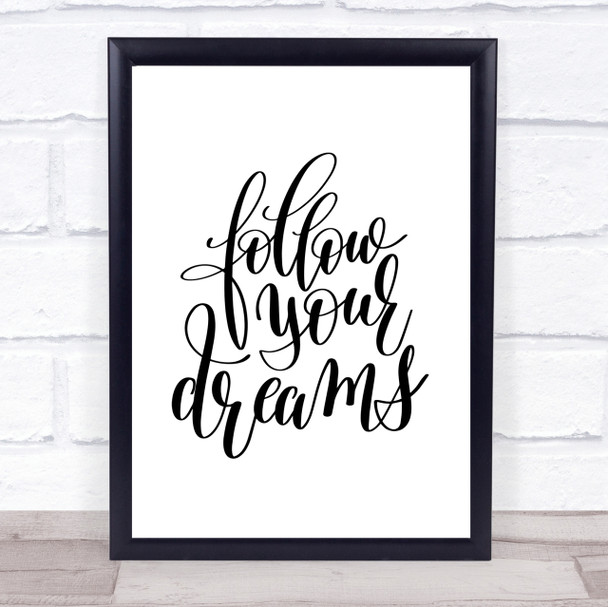 Follow Your Dreams Quote Print Poster Typography Word Art Picture