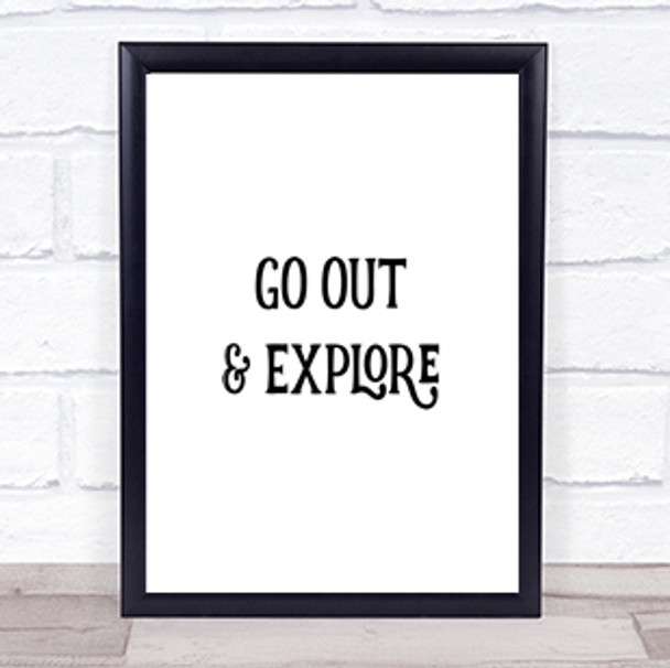 Go Out Explore Quote Print Poster Typography Word Art Picture