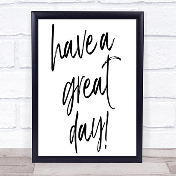 Have A Great Day Quote Print Poster Typography Word Art Picture