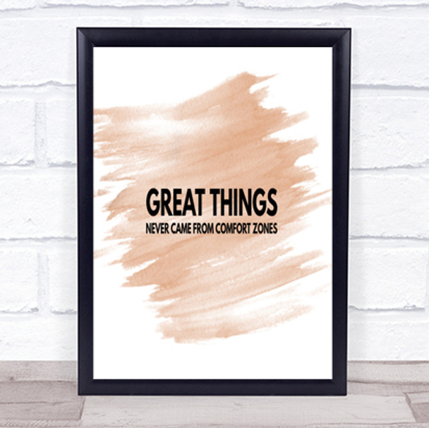 Great Things Never Came From Comfort Zones Quote Poster Print