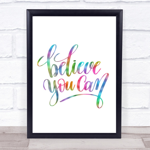 Believe You Can Rainbow Quote Print Poster