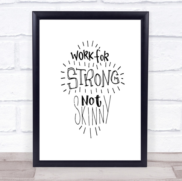 Strong Not Skinny Quote Print
