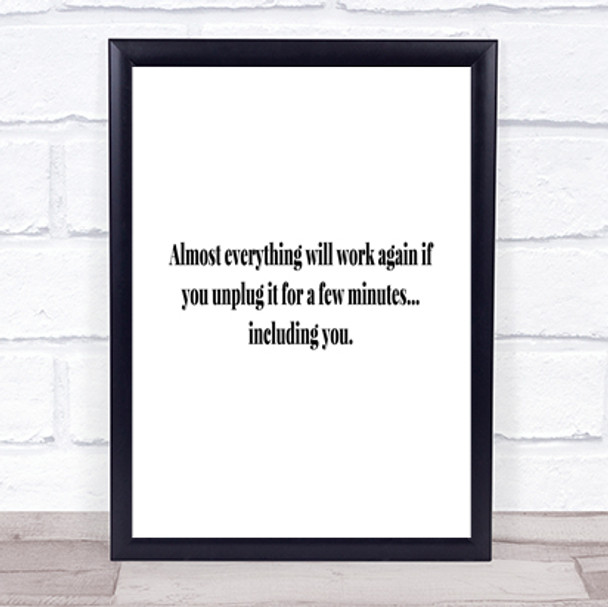 Everything Works Again If You Unplug It Quote Print