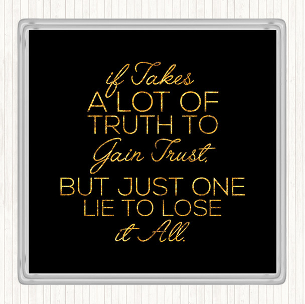 Black Gold A Lot Of Truth Quote Drinks Mat Coaster