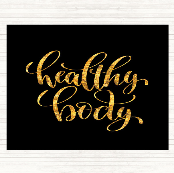 Black Gold Healthy Body Quote Dinner Table Placemat