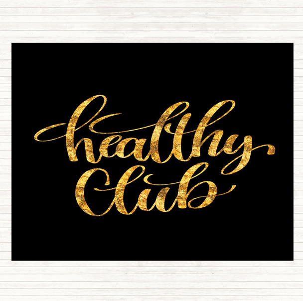 Black Gold Healthy Club Quote Mouse Mat Pad