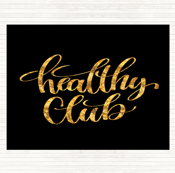 Black Gold Healthy Club Quote Dinner Table Placemat