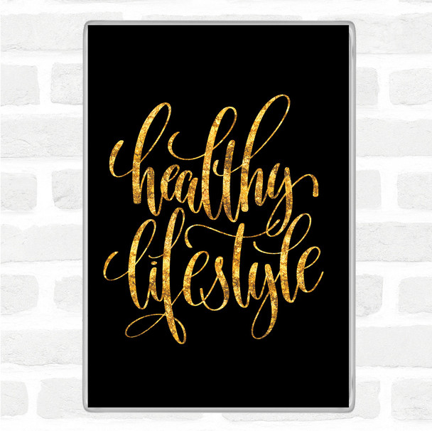 Black Gold Healthy Lifestyle Quote Jumbo Fridge Magnet