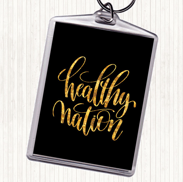 Black Gold Healthy Nation Quote Bag Tag Keychain Keyring