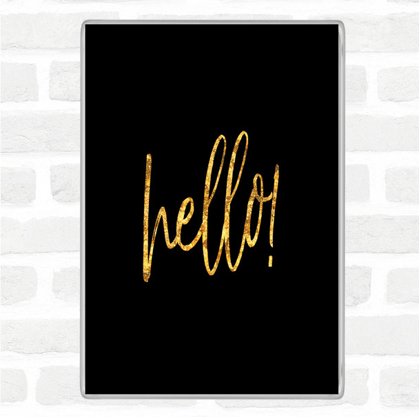 Black Gold Hello Fancy Quote Jumbo Fridge Magnet